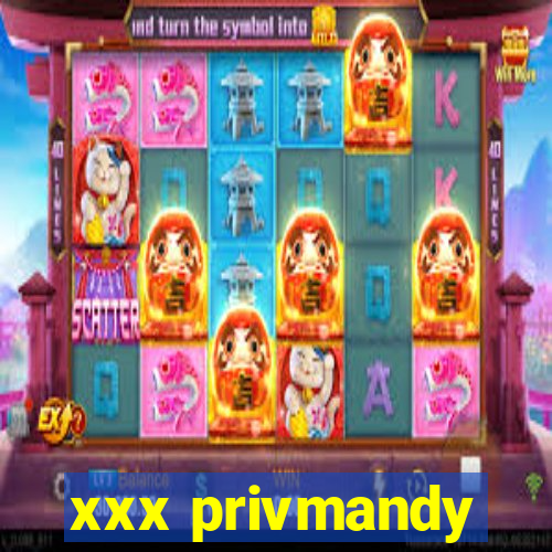 xxx privmandy